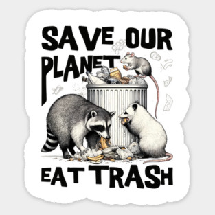 Funny Save Our Planet Eat Trash Rat, Possum and Racoon Magnet