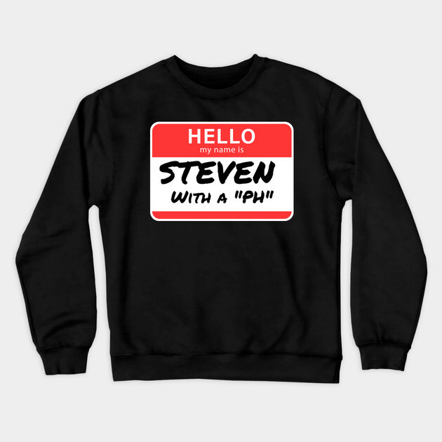 Steven with a “PH” – Name Tag Joke Crewneck Sweatshirt by The Punny Grocer