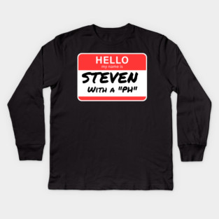 Steven with a “PH” – Name Tag Joke Kids Long Sleeve T-Shirt
