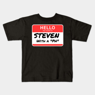Steven with a “PH” – Name Tag Joke Kids T-Shirt