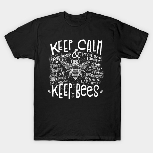 Keep Calm Keep Bees T-Shirt by Jitterfly