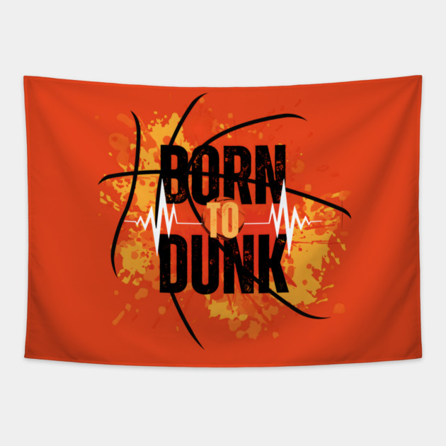 Born To Dunk Basketball Player Sports Gift Tapestry by MakerMind8.2