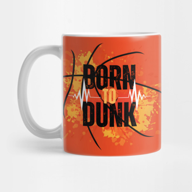 Born To Dunk Basketball Player Sports Gift by MakerMind8.2