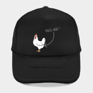 Guess What Chicken Butt Hat