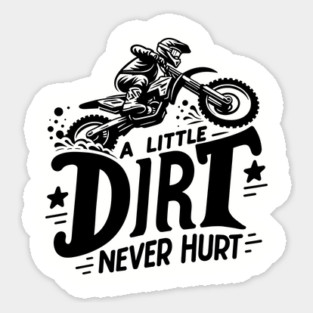 A Little Dirt Never Hurt Motocross Dirt Bike Rally Sticker