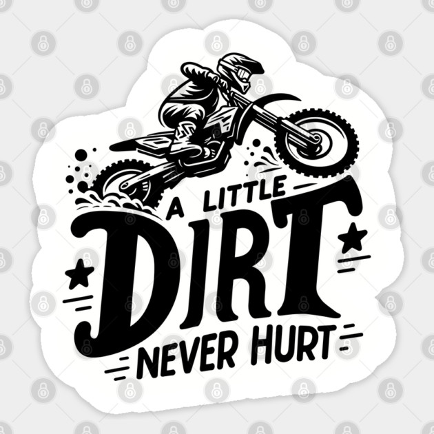 A Little Dirt Never Hurt Motocross Dirt Bike Rally Sticker by Anticorporati