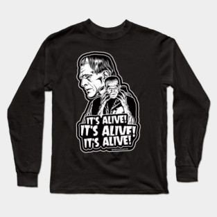 It's Alive!  It's Alive!  It's Alive! Long Sleeve T-Shirt