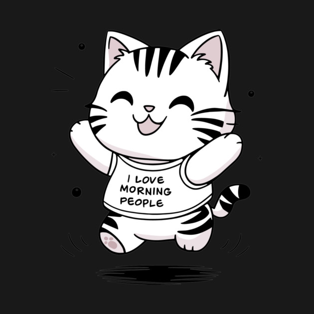 I Love Morning People by CreativeSage