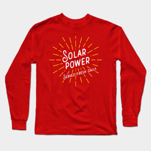 Solar Power - Served Daily Long Sleeve T-Shirt