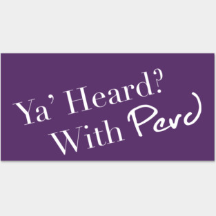 Parks and Recreation - Ya' Heard With Perd Posters and Art