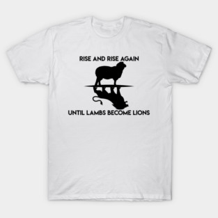 Rise and Rise Again T-Shirt