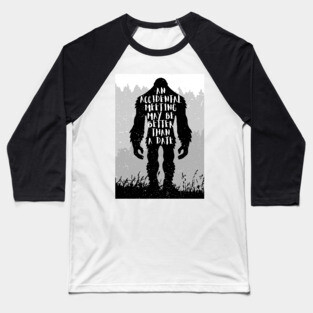 bigfoot Motivation Saying don't stop believin' - finding bigfoot Baseball T-Shirt