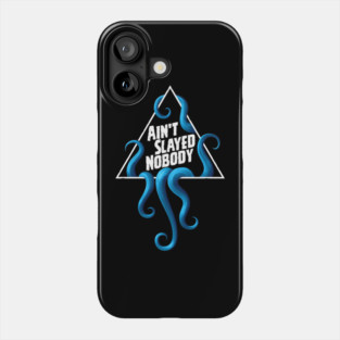 Ain't Slayed Nobody Logo 2024 Phone Case