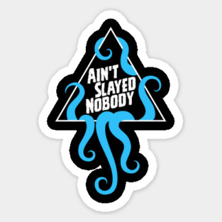 Ain't Slayed Nobody Flat Logo 2024 Magnet