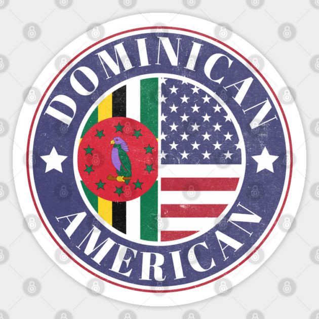 Proud Dominican-American Badge - Dominica Flag Sticker by Yesteeyear