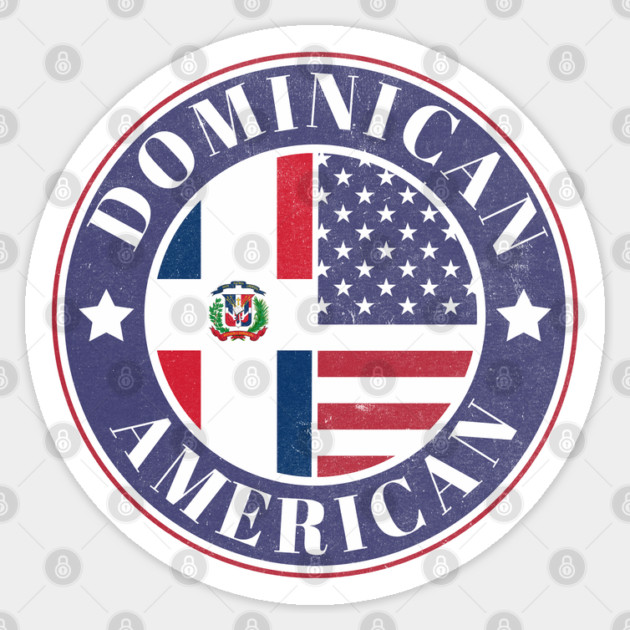Proud Dominican-American Badge - Dominican Republic Flag Sticker by Yesteeyear