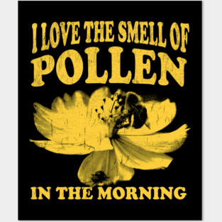 I Love The Smell Of Pollen In The Morning - Funny Beekeeper Posters and Art