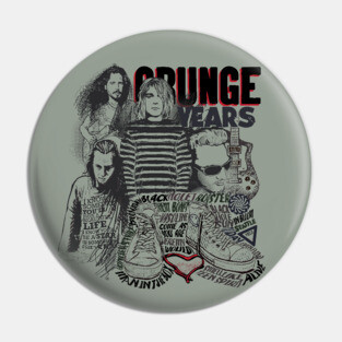 Grunge Years Pin