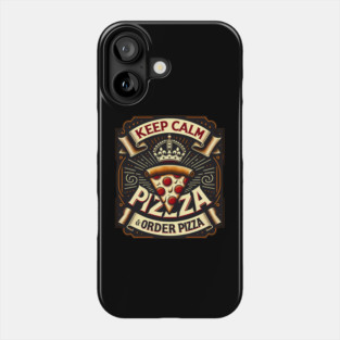 Funny Pizza Saying, Order Pizza Phone Case