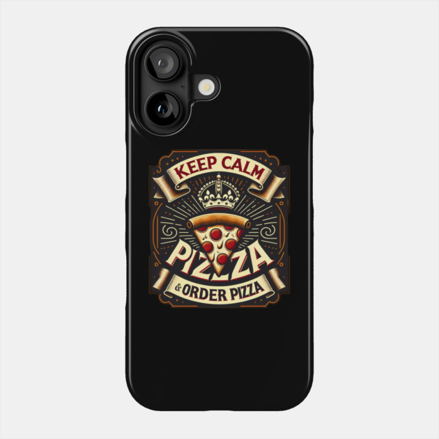 Funny Pizza Saying, Order Pizza Phone Case by logiamerch
