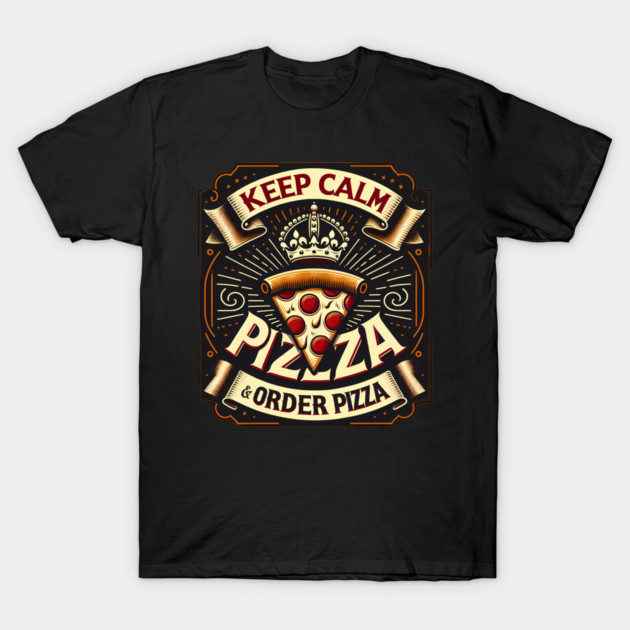 Funny Pizza Saying, Order Pizza T-Shirt by logiamerch