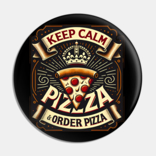Funny Pizza Saying, Order Pizza Pin