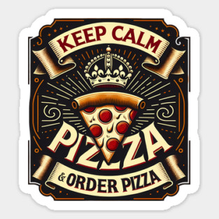 Funny Pizza Saying, Order Pizza Sticker