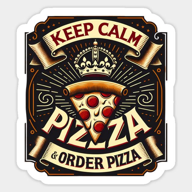 Funny Pizza Saying, Order Pizza Sticker by logiamerch