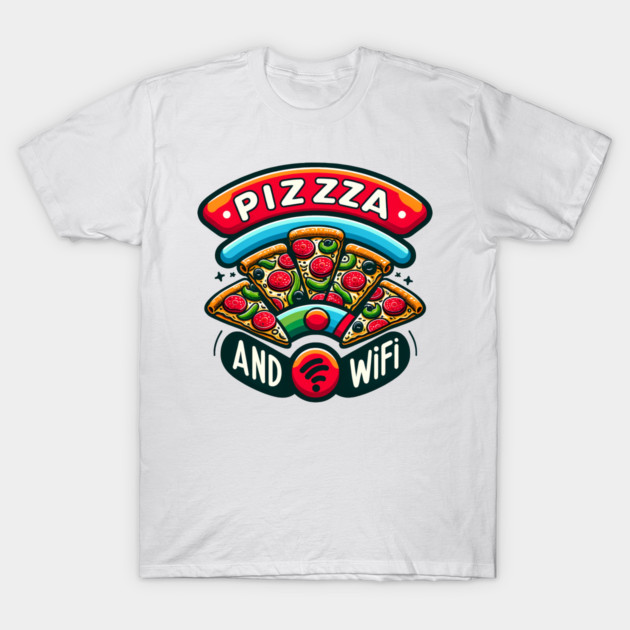Pizza and Wifi, Funny Pizza Lover T-Shirt by logiamerch
