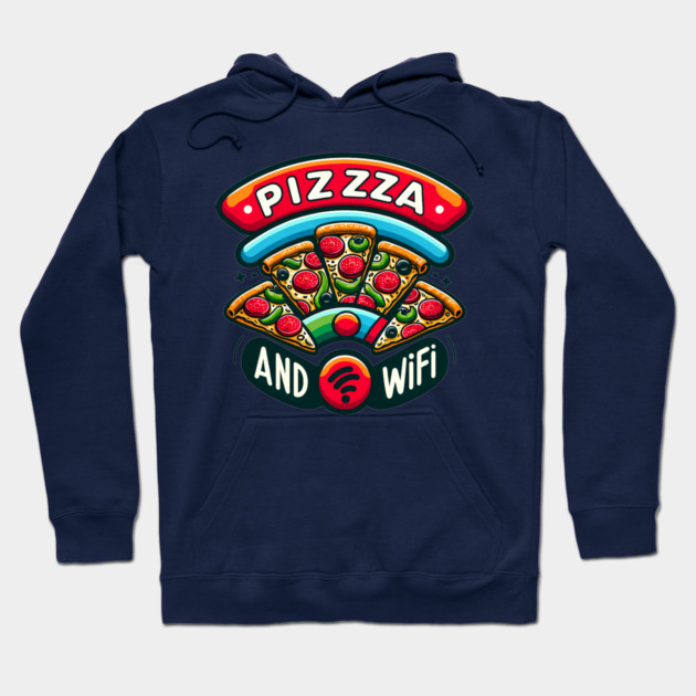 Pizza and Wifi, Funny Pizza Lover Hoodie by logiamerch