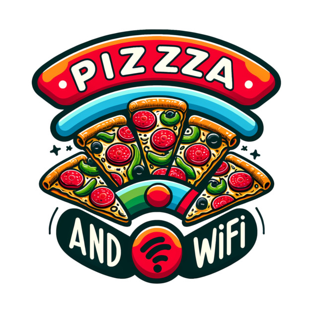 Pizza and Wifi, Funny Pizza Lover by logiamerch