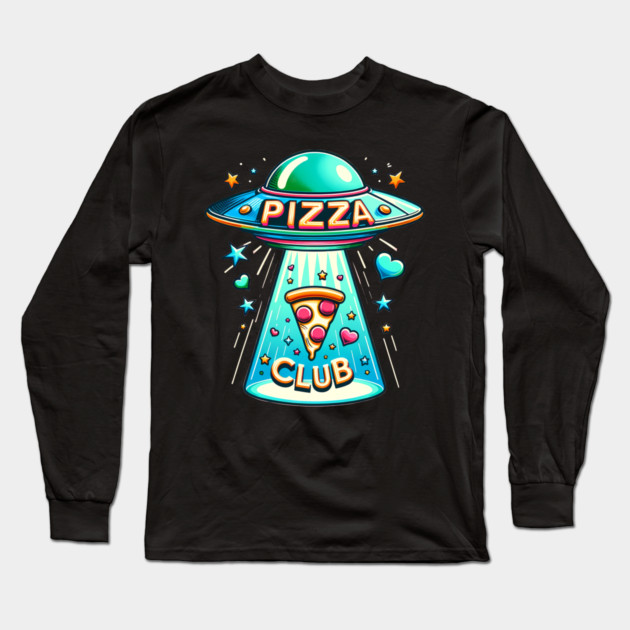 Funny Pizza Ufo, Pizza Club Long Sleeve T-Shirt by logiamerch
