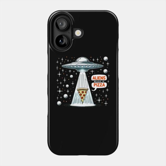 Funny Pizza blieve in Alience Phone Case by logiamerch