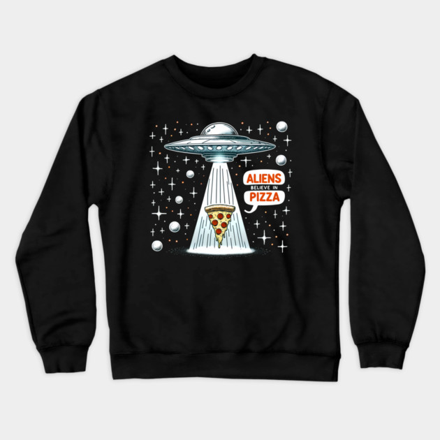Funny Pizza blieve in Alience Crewneck Sweatshirt by logiamerch