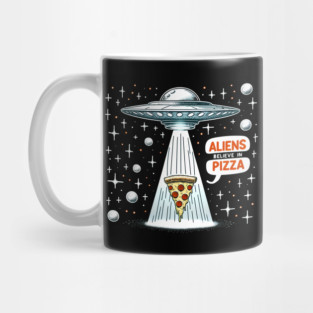 Funny Pizza blieve in Alience Mug