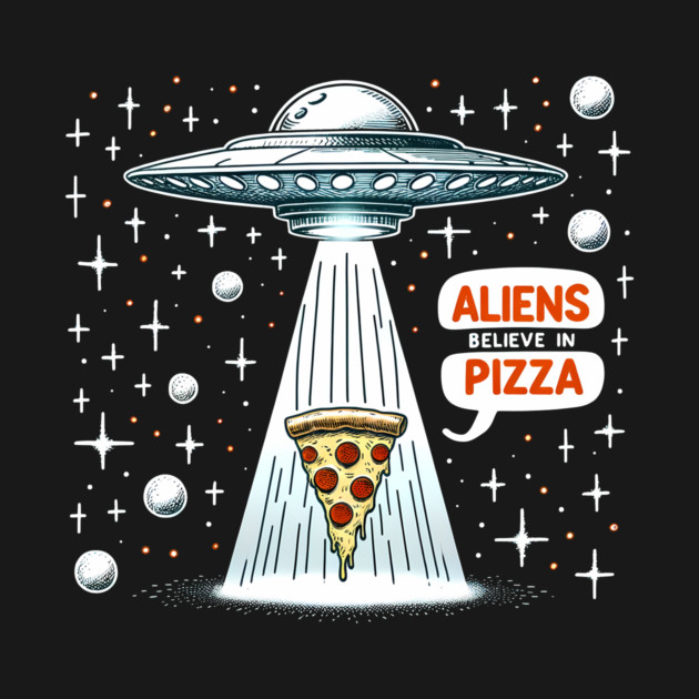 Funny Pizza blieve in Alience by logiamerch