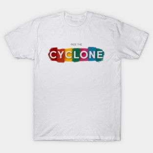 RIDE THE CYCLONE T-Shirt