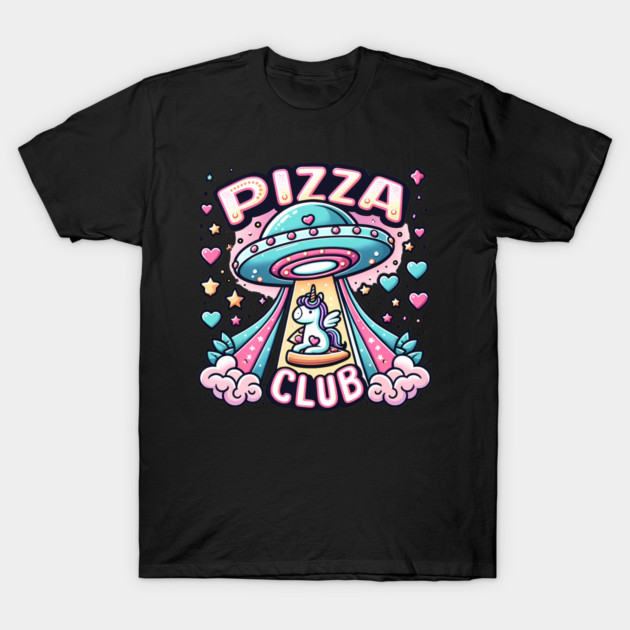 Funny Pizza , Unicorn, Ufo, Pizza Club T-Shirt by logiamerch