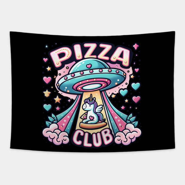 Funny Pizza , Unicorn, Ufo, Pizza Club Tapestry by logiamerch