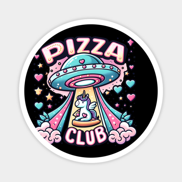 Funny Pizza , Unicorn, Ufo, Pizza Club Magnet by logiamerch