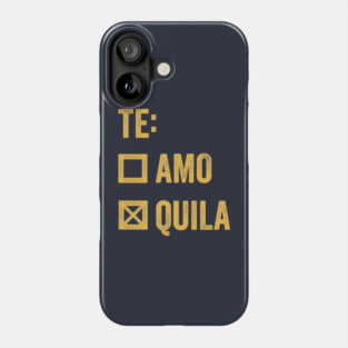 Te Amo Tequila - Funny Cinco de Mayo Phone Case