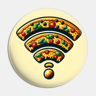Pizza and Wifi, Funny Pizza Lover Pin