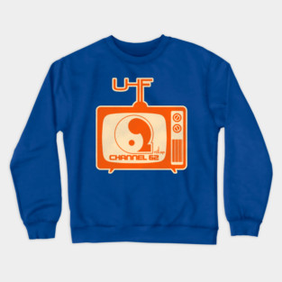 UHF Channel 62 Crewneck Sweatshirt