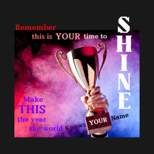 Your Time to Shine T-Shirt