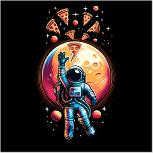 Astronaut in Space with Pizza, Love Eating Pizza Posters and Art