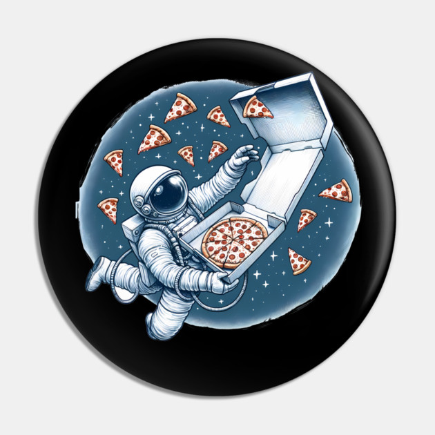 Astronaut in Space with Pizza, Love Eating Pin by logiamerch