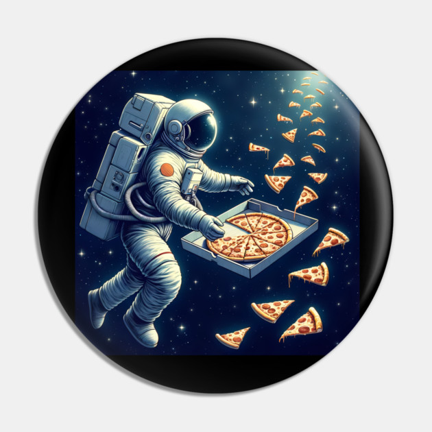 Astronaut in Space with Pizza, Love Eating Pin by logiamerch