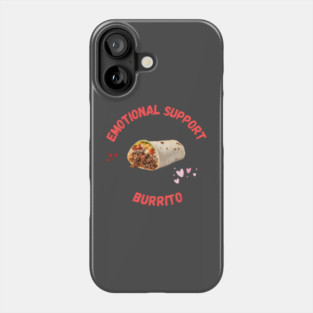 Emotional Support Burrito Phone Case