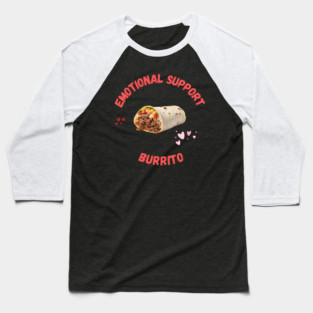 Emotional Support Burrito Baseball T-Shirt