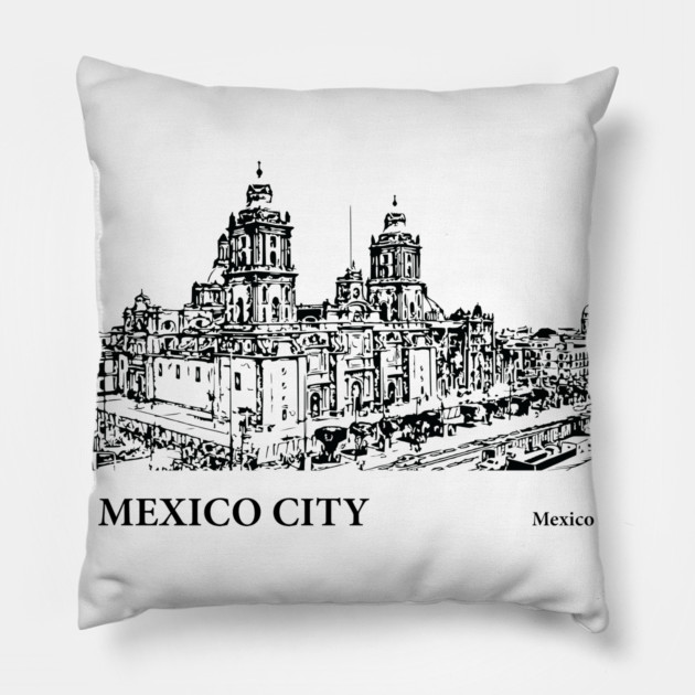 Mexico City Mexico Pillow by Lakeric